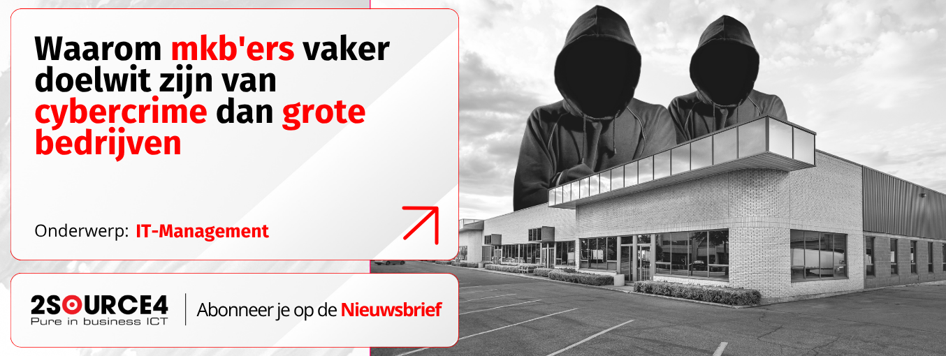 Waarom mkb'ers vaker doelwit zijn van cybercrime dan grote bedrijven